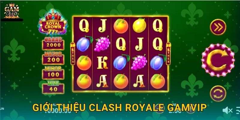 Giới thiệu Clash Royale Gamvip