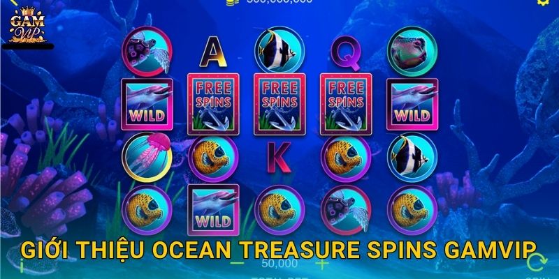 Giới thiệu Ocean Treasure Spins Gamvip
