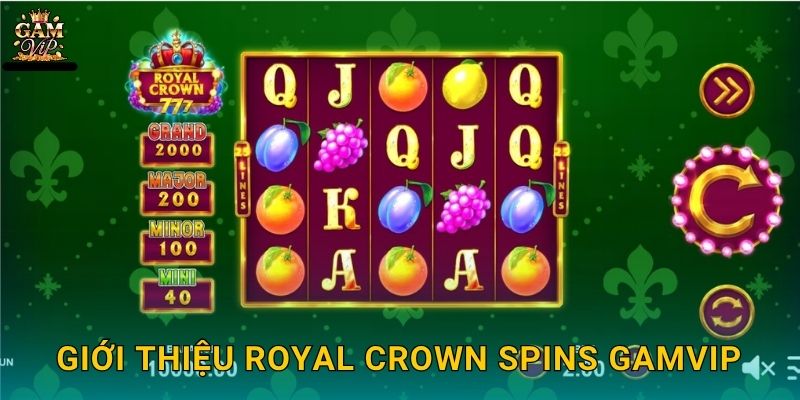 Giới thiệu Royal Crown Spins Gamvip