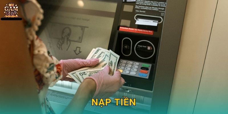 Nạp tiền linh hoạt – Giao dịch tiện lợi tại Gamvip