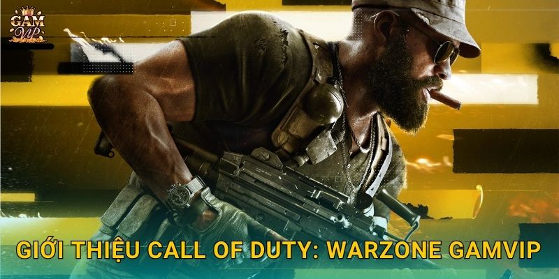 Giới thiệu Call of Duty: Warzone Gamvip