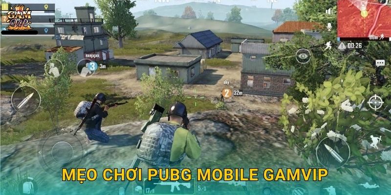 Mẹo chơi PUBG Mobile Gamvip