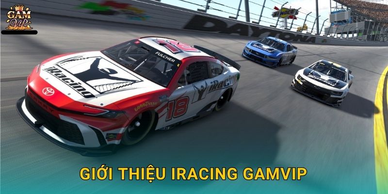Giới thiệu iRacing Gamvip
