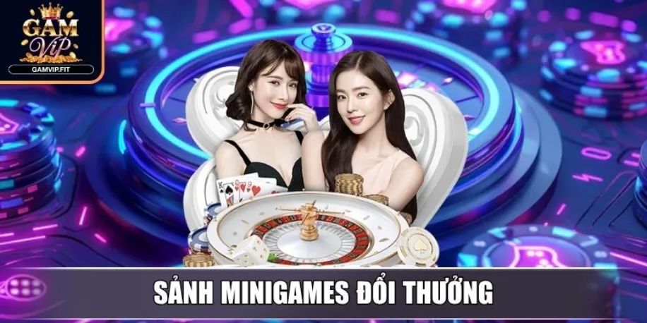 Sảnh Minigames đổi thưởng
